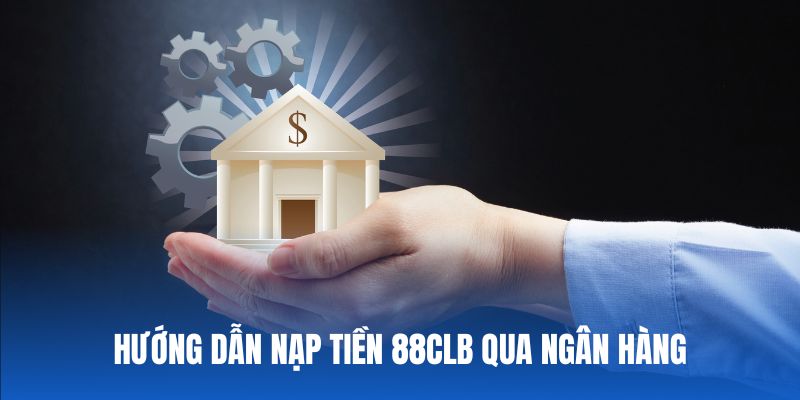 Cách thức tạo vốn nhanh nhất qua ngân hàng