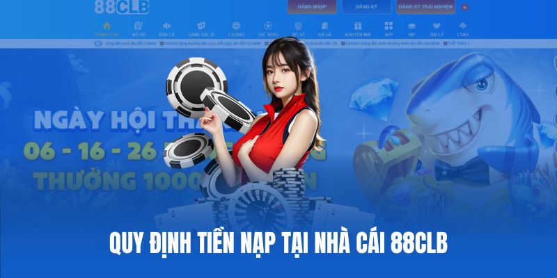 Quy định quan trọng đối với quy trình nạp tiền 88CLB